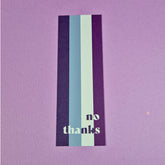 Bookmark with asexual flag and text that reads 'no thanks'.